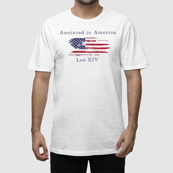 Robert Prevost Anointed In America Leo XIV Shirt