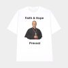 Robert Prevost Faith And Hope Shirt