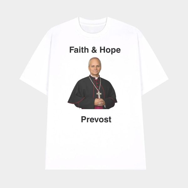 Robert Prevost Faith And Hope Shirt