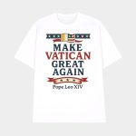 Robert Prevost Make Vatican Great Again Pope Leo XIV Shirt