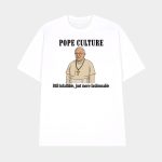 Robert Prevost Pope Culture Still Infallible Just More Fashionable Shirt