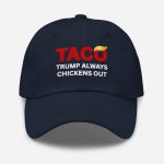 TACO Trump Always Chickens Out Hat