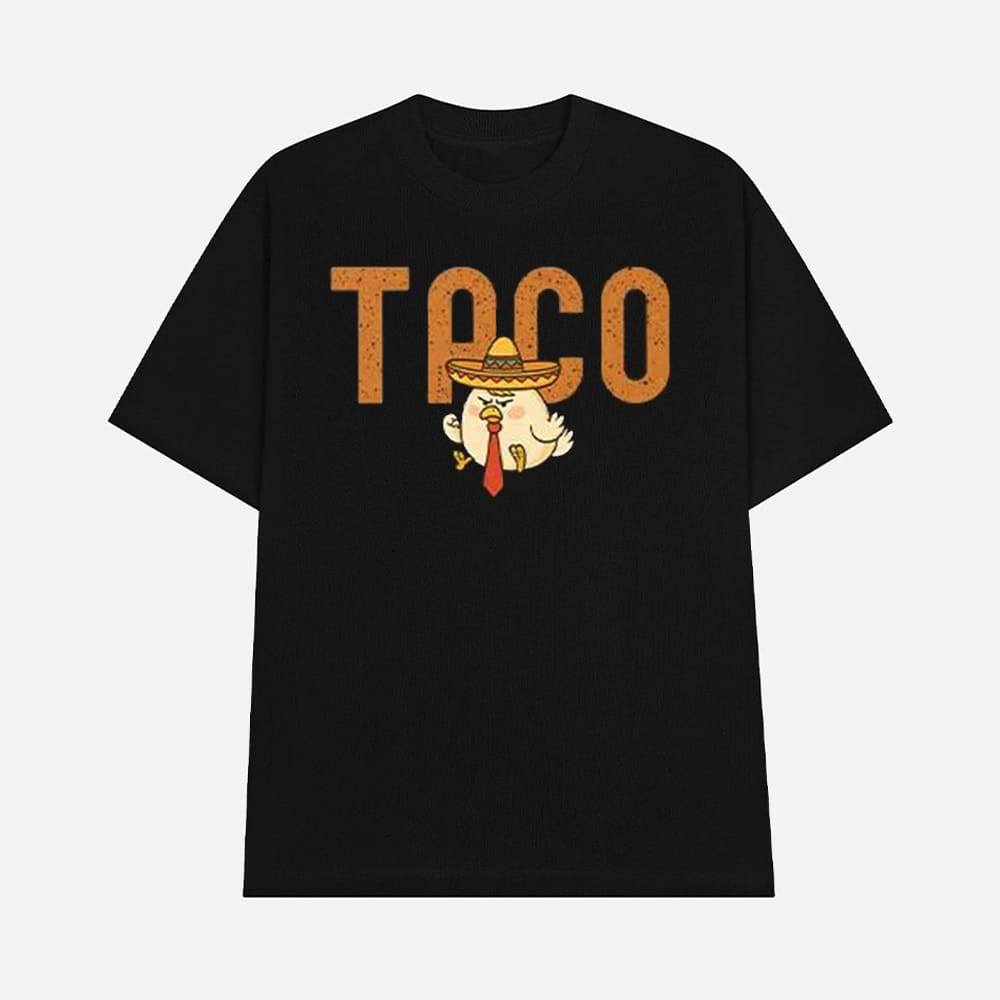 Taco Trump Always Chickens Out Shirt 1 Taco Trump Always Chickens Out Shirt