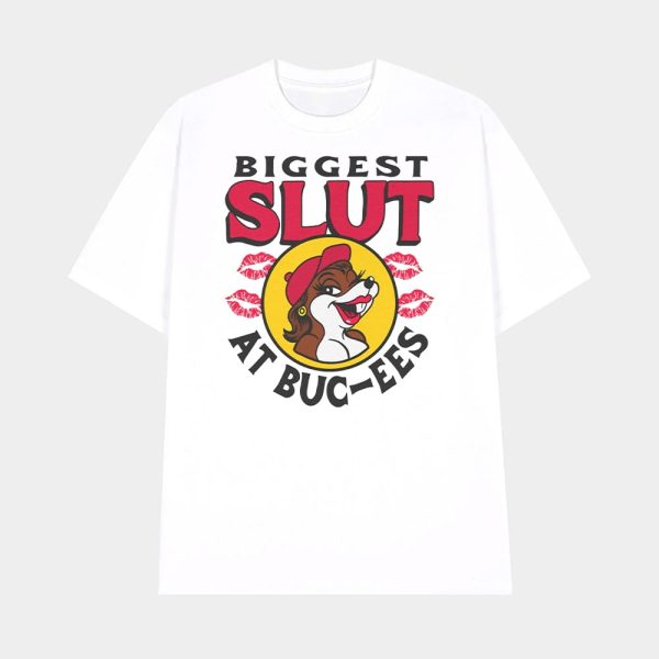 The Biggest Slut At Bucee’s The Gas Station Shirt