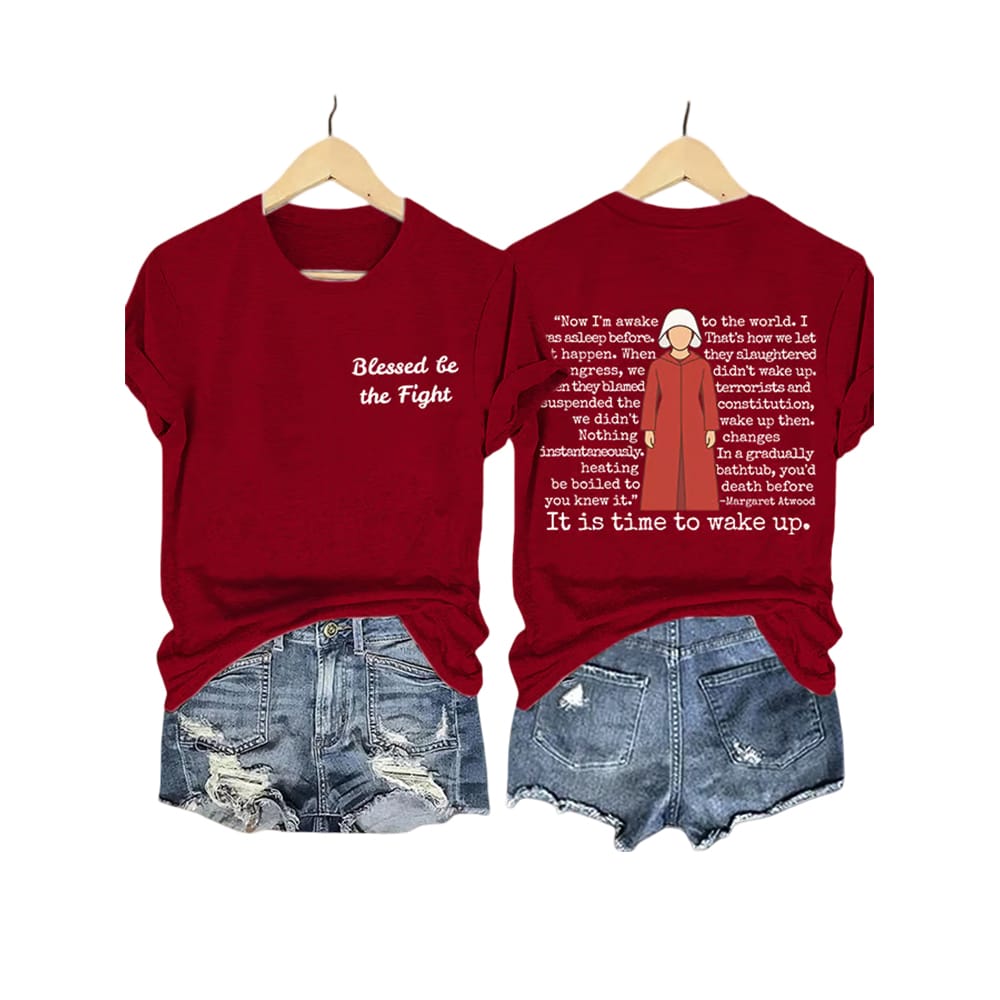 The Handmaids Tale It Is Time To Wake Up Blessed Be The Fight Shirt The Handmaid's Tale It Is Time To Wake Up Blessed Be The Fight Shirt