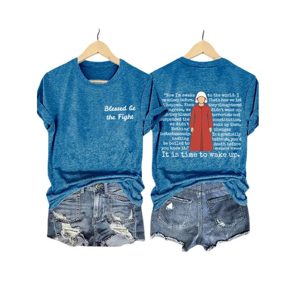 The Handmaid’s Tale It Is Time To Wake Up Blessed Be The Fight Shirt