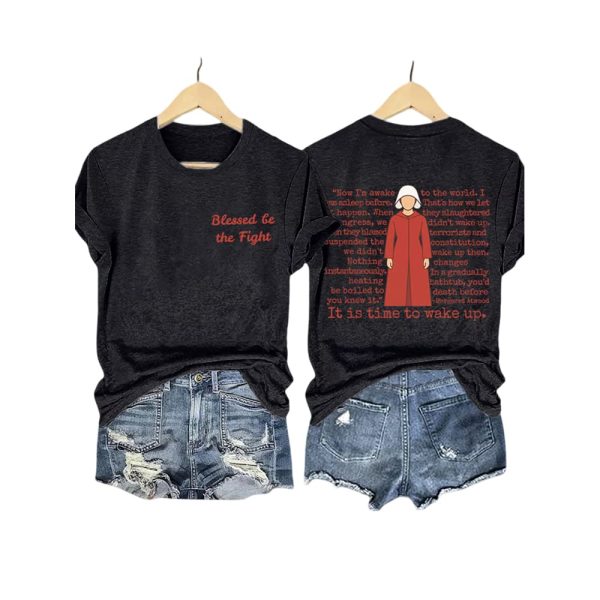 The Handmaid’s Tale It Is Time To Wake Up Blessed Be The Fight Shirt