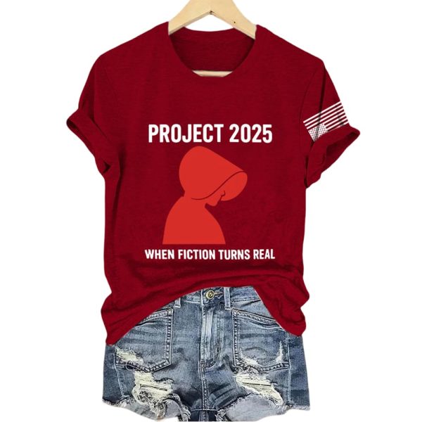 The Handmaid’s Tale Project 2025 When Fiction Turns Real Shirt