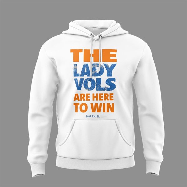 The Lady Vols Are Here To Win 2025 Hoodie