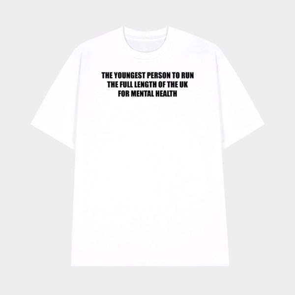 The Youngest Person To Run The Full Length Of The Uk For Mental Health Shirt