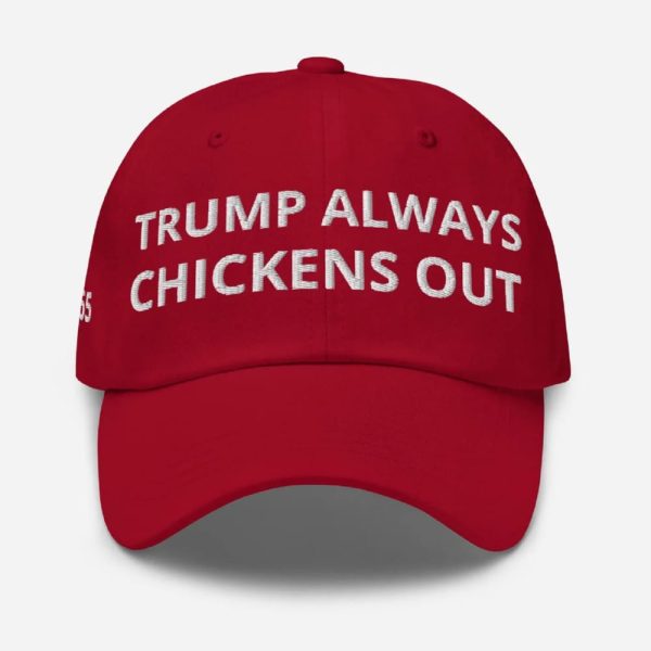 Trump Always Chickens Out Hat