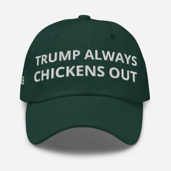 Trump Always Chickens Out Hat