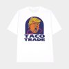 Trump Taco Trade Shirt