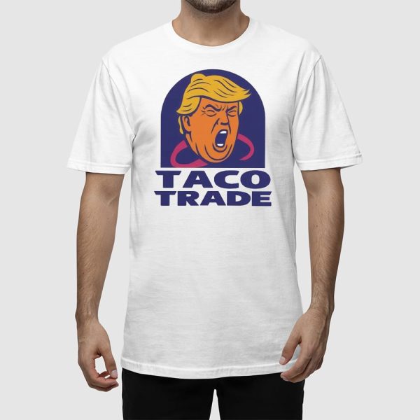 Trump Taco Trade Shirt