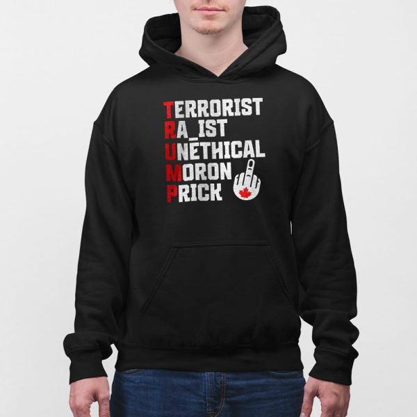 Trump Terrorist Racist Unethical Moron Prick Shirt