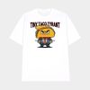 Trump Tiny Taco Tyrant Shirt