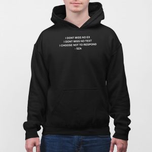 I Dont Miss No Ex I Dont Miss No Text Choose Not To Respond Sza Shirt 2