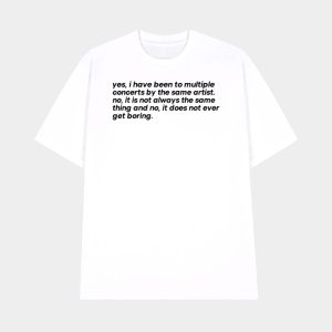 Yes I Have Been To Multiple Concerts By The Same Artist Shirt 1