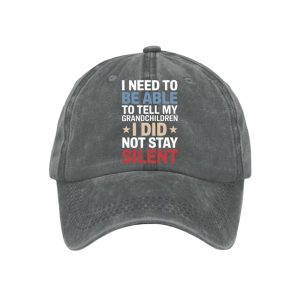 I Need To Be Able To Tell My Grandchildren I Did Not Stay Silent Baseball Cap2