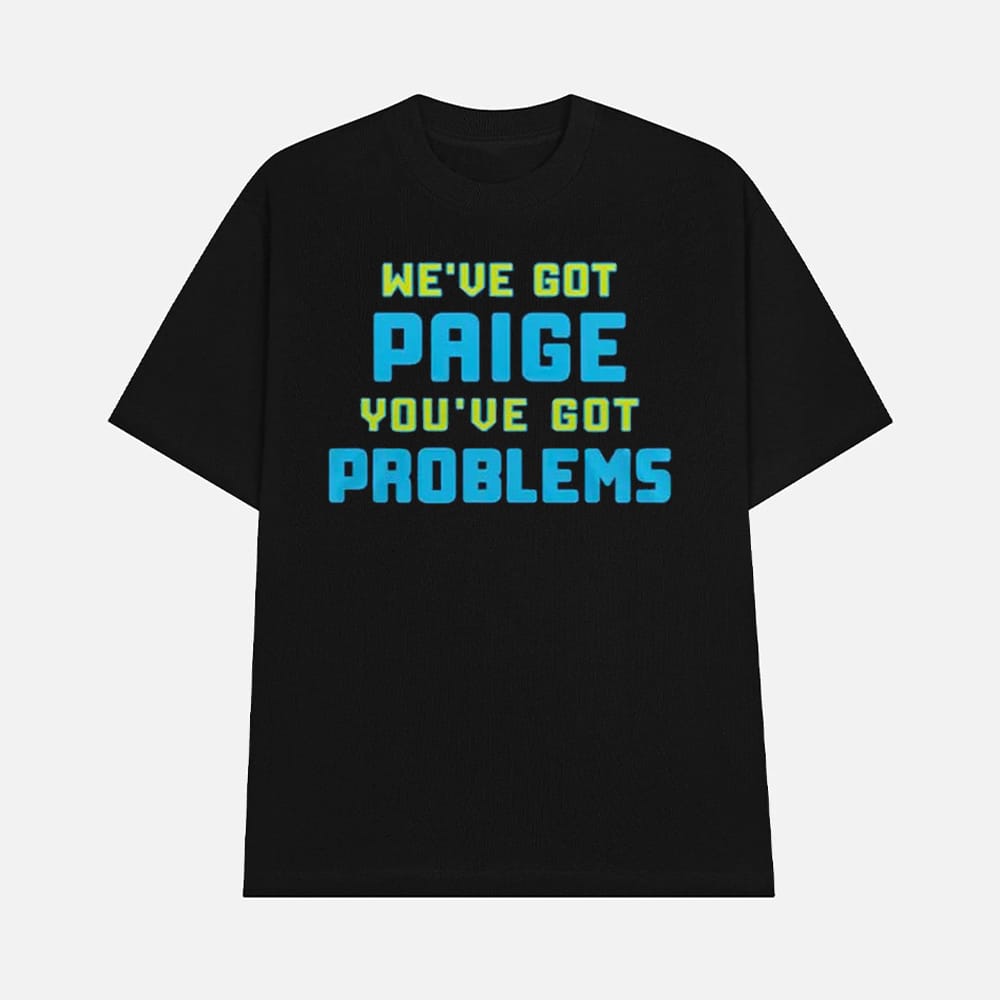 Wings We’ve Got Paige You’ve Got Problems Shirt Wings We’ve Got Paige You’ve Got Problems Shirt