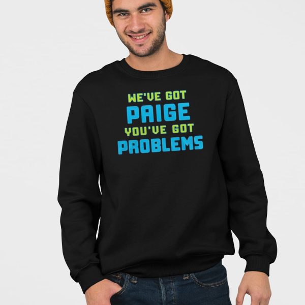 Wings We’ve Got Paige You’ve Got Problems Shirt