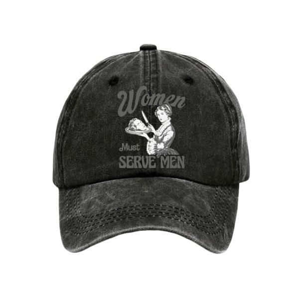 Women Must Serve Men Feminism Baseball Cap