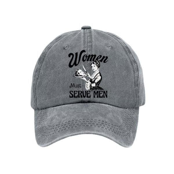Women Must Serve Men Feminism Baseball Cap