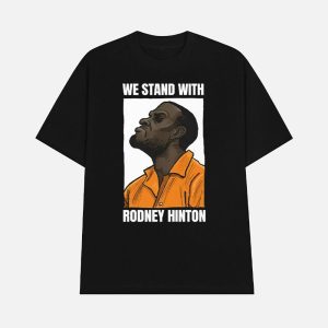 We Stand With Rodney Hinton Shirt