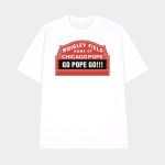 Wrigley Field Home Of Chicago Pope Go Pope Go Shirt