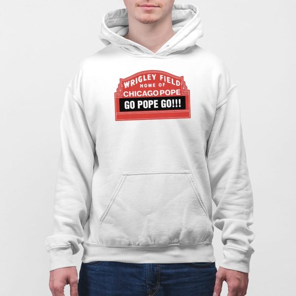 Wrigley Field Home Of Chicago Pope Go Pope Go Shirt