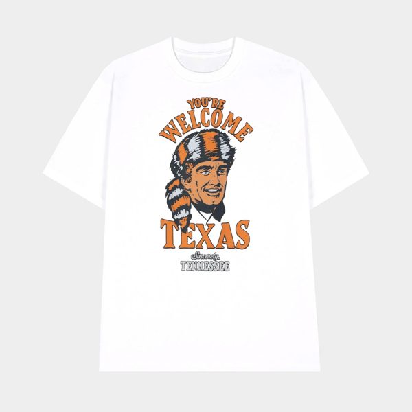 You’re Welcome Texas Sincerely Tennessee Shirt