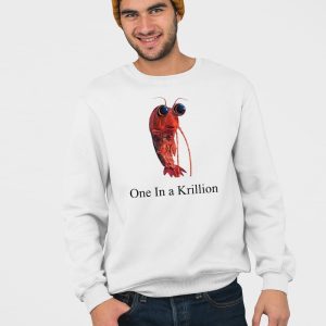 One In A Krillion Shirt 3