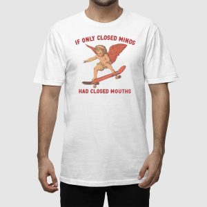 FDT If Only Closed Minds Had Closed Mouths Shirt 3