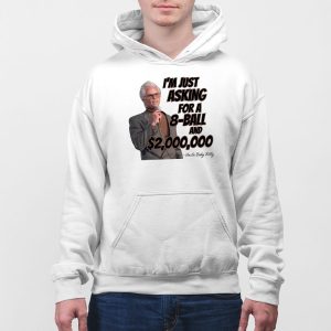 Im Just Asking For A 8 Ball And Two Million Dollars Uncle Baby Billy Shirt 2