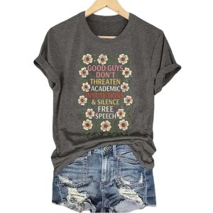 Good Guys Dont Threaten Academic Institutions And Silence Free Speech Shirt3