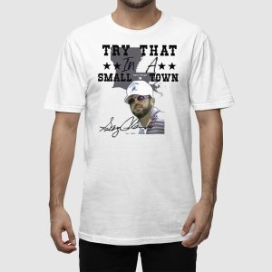 Gary Glenn Try That In A Small Town Shirt 2
