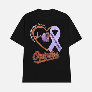 Orioles I Will Remember For You Alzheiners Awarness Shirt 1