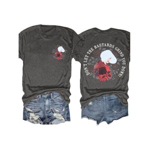 The Handmaids Tale Dont Let The Bastards Grind You Down Shirt2