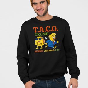 Taco Trump Always Chickens Out TACO Shirt 5