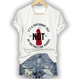 Handmaids Tale Its A Cautionary Tale Not An Instruction Manual Shirt3