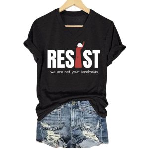 Resist Feminist We Are Not Your Handmaids Shirt