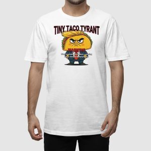 Trump Tiny Taco Tyrant Shirt 2