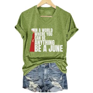 The Handmaids Tale In A World Where You Can Be Anything Be A June Shirt2