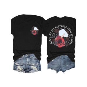 The Handmaid’s Tale Don’t Let The Bastards Grind You Down Shirt