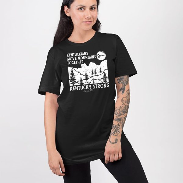 Kentuckians Move Mountains Together Kentucky Strong Since 2017 T-Shirt