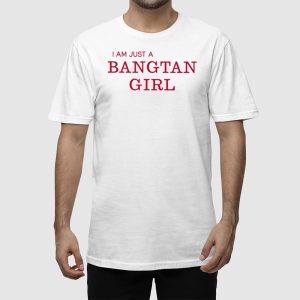 I Am Just A Bangtan Girl Shirt 3