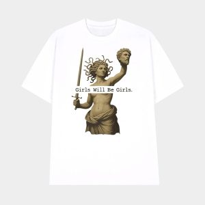 Girls Will Be Girls T shirt 1