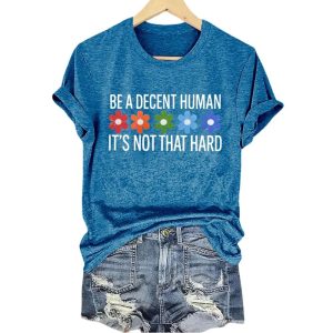 Be A Decent Human Its Not That Hard Floral Shirt1