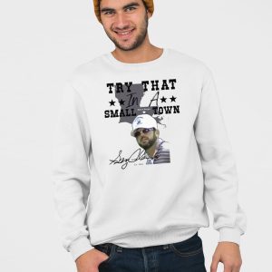 Gary Glenn Try That In A Small Town Shirt 3