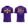 2025 Here To Win LSU Baseball Shirt